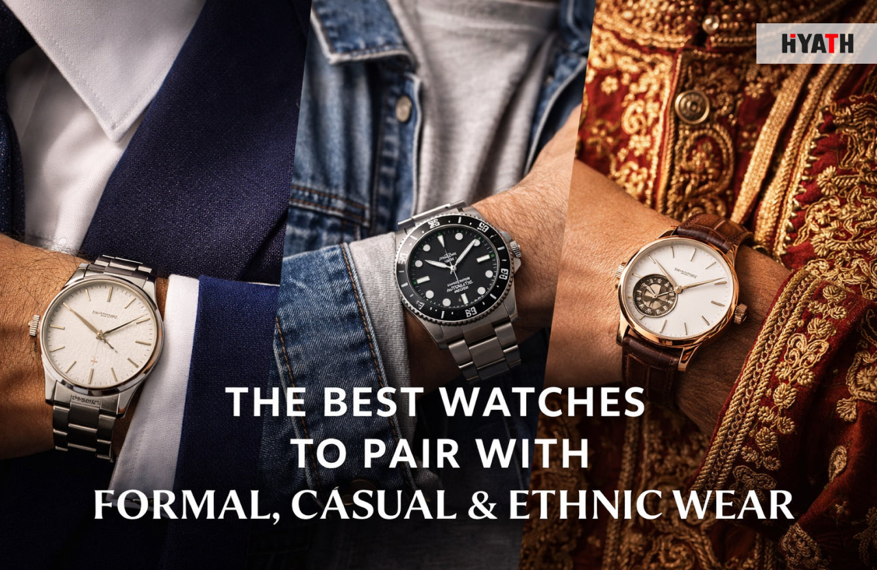 The Best Watches to Pair with Formal, Casual & Ethnic Wear